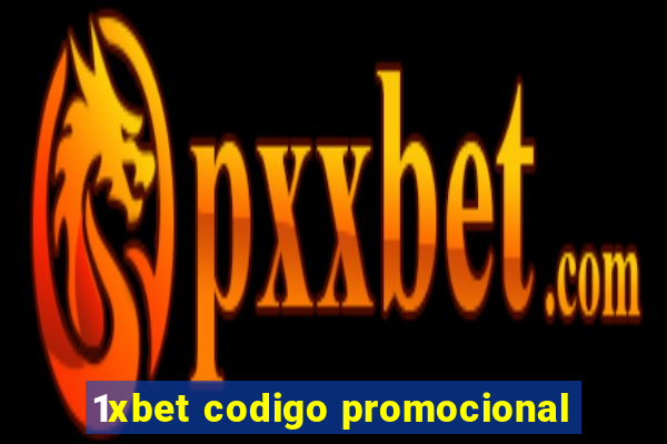 1xbet codigo promocional